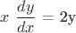 $x$\dfrac{dy}{dx}$ = 2y$