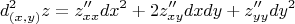 $$d^2_{(x,y)} z=z''_{xx}dx^2+2z''_{xy}dxdy+z''_{yy}dy^2$$