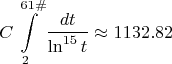 $$C\int\limits_{2}^{61\#}\frac{dt}{\ln^{15}t}\approx 1132.82$$