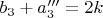$b_3+a_3'''=2k$