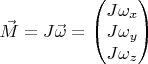$\vec M=J\vec\omega=\begin{pmatrix}J\omega_x\\ J\omega_y\\ J\omega_z\end{pmatrix}$