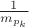 \[\tfrac{1}{{m_{p_k } }}\]