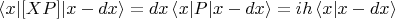$\left\langle x|[XP]|x-dx\right\rangle=dx\left\langle x|P|x-dx\right\rangle=ih\left\langle x|x-dx\right\rangle$