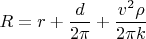 $$R=r+\frac{d}{2\pi}+\frac{v^2\rho}{2\pi k}$$