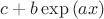 $c+b\exp{(ax)}$