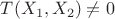 $T(X_1, X_2)\neq 0$