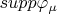 $supp\varphi_{\mu}$