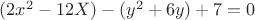 $(2x^2-12X) - (y^2+6y)+7=0$