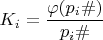$K_{i}=\dfrac {\varphi (p_{i}\#)}{p_{i}\#}$