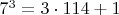 $7^3=3\cdot114+1$