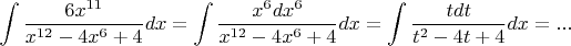 $$\int\frac{6x^{11}}{x^{12}-4x^6+4}dx=\int\frac{x^6dx^6}{x^{12}-4x^6+4}dx=\int\frac{tdt}{t^2-4t+4}dx=...$$
