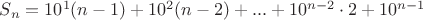 $S_n=10^1 (n - 1)+10^2 (n - 2) +...+10^{n-2}\cdot 2+ 10^{n-1}$