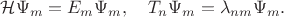 $$
\mathcal H \Psi_m = E_m \Psi_m, \quad T_n \Psi_m = \lambda_{nm} \Psi_m.
$$