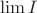 $\lim I$