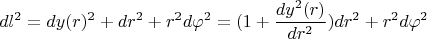 $$dl^2=dy(r)^2+dr^2+r^2d\varphi^2=(1+\frac{dy^2(r)}{dr^2})dr^2+r^2d\varphi^2$$