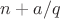 $n+a/q$