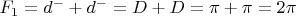 {$F_1 =d^{-}+d^{-}=D+D=\pi+\pi=2{\pi}$}
