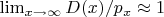 $\[\lim_{x\to\infty}D(x)/p_x\approx 1\]
$