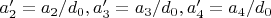 $a'_2=a_2/d_0, a'_3=a_3/d_0, a'_4=a_4/d_0$