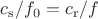 $c_\mathrm{s}/f_0=c_\mathrm{r}/f$