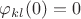 $\varphi_{kl}(0) = 0$