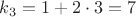$k_3=1+2\cdot3=7$