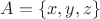 $A = \{x, y, z\}$