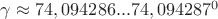 $\gamma \approx 74,094286...74,094287^0$