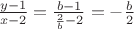 $\frac {y-1} {x-2} = \frac {b-1} {\frac 2 b-2}=- \frac b 2 $ $\frac {y-1} {x-2} = \frac {b-1} {\frac 2 b-2}=- \frac b 2 $
