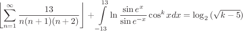 $$\left\lfloor\sum\limits_{n=1}^\infty \dfrac{13}{n(n+1)(n+2)}\right\rfloor+\int\limits^{13}_{-13}\ln\dfrac{\sin e^x}{\sin e^{-x}}\cos^{k}xdx=\log_2{(\sqrt{k-5})}$$