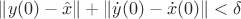 $\|y(0)-\hat x\|+\|\dot y(0)-\dot x(0)\|<\delta$