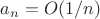 $a_n=O(1/n)$