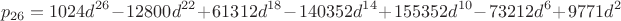 $$p_{26} = 1024d^{26}-12800d^{22}+61312d^{18}-140352d^{14}+155352d^{10}-73212d^6+9771d^2$$