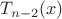 $T_{n-2}(x)$
