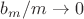 $b_m/m \to 0$