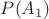 $P(A_{1})$