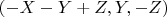 $(-X-Y+Z,Y,-Z)$