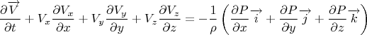 $$\frac{\partial \overrightarrow{V}}{\partial t}+V_x\frac{\partial V_x}{\partial x}+V_y\frac{\partial V_y}{\partial y}+V_z\frac{\partial V_z}{\partial z}=-\frac{1}{\rho}\left(\frac{\partial P}{\partial x}\overrightarrow{i}+\frac{\partial P}{\partial y}\overrightarrow{j}+\frac{\partial P}{\partial z}\overrightarrow{k}\right)$$