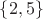 $\lbrace 2, 5 \rbrace$