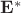 $\mathbf{E}^*$
