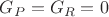 $G_P=G_R=0$