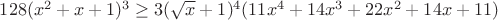 $128(x^2+x+1)^3\geq3(\sqrt{x}+1)^4(11x^4+14x^3+22x^2+14x+11)$