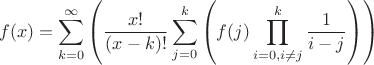 $$f(x)=\sum_{k=0}^{\infty}\left(\frac{x!}{(x-k)!} \sum_{j=0}^k \left(f(j)\prod_{i=0, i\ne j}^k\frac{1}{i-j}\right)\right)$$