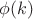 \phi(k)