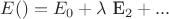 $E(\lamda)=E_0+\lambda$ E_2+...$