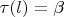 $\tau(l)=\beta$