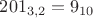 $201_{3,2}=9_{10}$