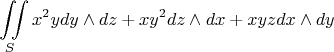 $$\iint\limits_{S} x^2 y dy \wedge dz + xy^2 dz \wedge dx +xyz dx \wedge dy$$