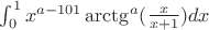 $ \int_{0}^{1} x^{a-101}\arctg^a(\frac {x}{x+1}) dx$