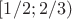 $[1/2;2/3)$